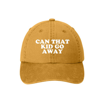 Can That Kid Go Away Hat